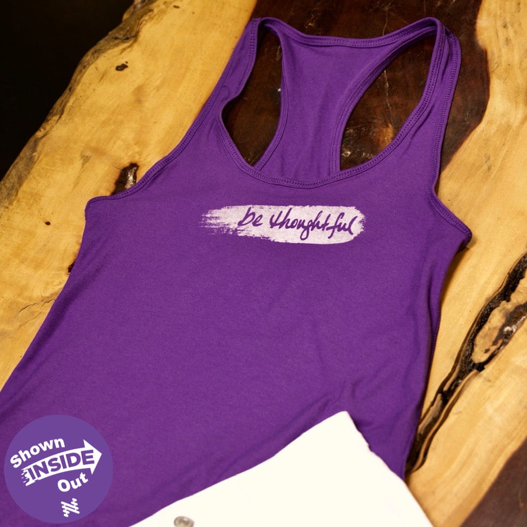 Be thoughtful ladies purple fitted tank top, image shown is tank top inside out. Be thoughtful inspirational message is displayed close to the heart. Love My Neugroove shown rightside out. 